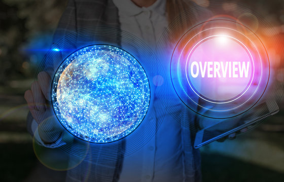 Text sign showing Overview. Business photo showcasing the general review or summary of subject project movie book Elements of this image furnished by NASA