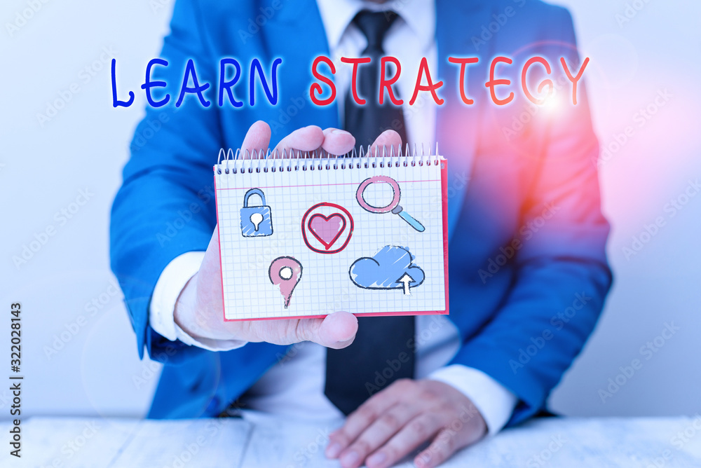 Poster Writing note showing Learn Strategy. Business concept for way of organizing and using set of skills in order to learn