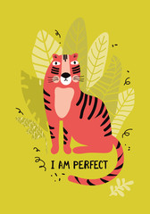 Vertical greeting card or banner with a cute tiger in the jungle and the caption I am perfect. Funny animal in tropical leaves. Wild exotic cat cartoon character. Hand drawn flat vector illustration.