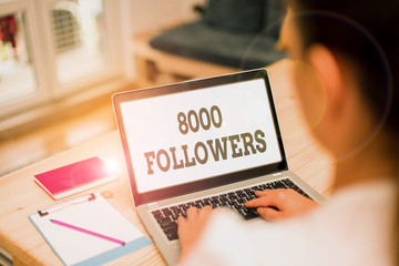 Handwriting text 8000 Followers. Conceptual photo number of individuals who follows someone in Instagram
