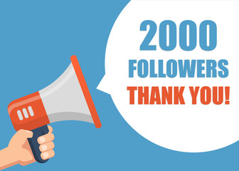 2000 followers Thank You - Male hand holding megaphone. Flat design. Can be used business company for social media, networks, promotion and advertising.