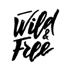 Wild and free typography lettering. Vector illustration.