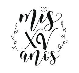 Lettering for Quinceanera party. Teenager girl birthday celebration calligraphy. Black text isolated on white background. Vector stock illustration. Mis 15 anos.