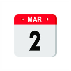 March 2 - Calendar Icon. Calendar Icon with shadow. Flat style. Date, day and month. Reminder. Vector illustration. Organizer application, app symbol. Ui. User interface sign. EPS 10
