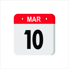 March 10 - Calendar Icon. Calendar Icon with shadow. Flat style. Date, day and month. Reminder. Vector illustration. Organizer application, app symbol. Ui. User interface sign. EPS 10