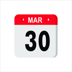 March 30 - Calendar Icon. Calendar Icon with shadow. Flat style. Date, day and month. Reminder. Vector illustration. Organizer application, app symbol. Ui. User interface sign. EPS 10