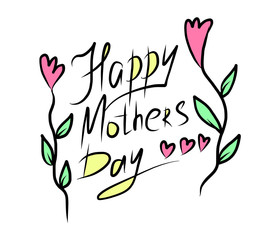 Happy mothers day - digital painting with lettering and pink flowers and hearts isolated on white background