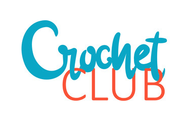 Crochet club red blue colors handwritten inscription. Hand drawn lettering quote. Phrase handmade calligraphy. Your card, logo, banner, poster design concept. Vector illustration.