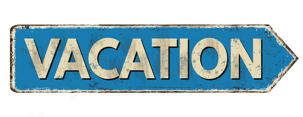 Vacation vintage rusty metal sign