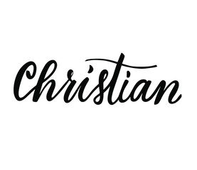Christian. Religious name word. Brush calligraphy. Hand lettering. Christian church. 