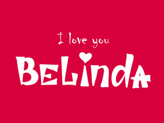 Fototapeta premium I love you Belinda. Woman's name. Hand drawn lettering. Vector illustration. Best for love or Valentine's day banner