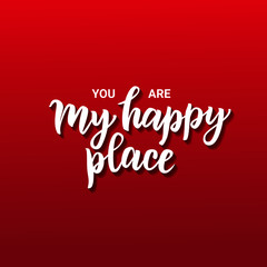 My happy place hand lettering text. Good for motivational poster, greeting card, photo album, notepad, banner template. Vector illustration.