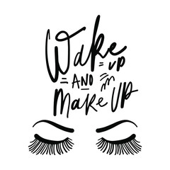 Hand lettering quote about make up. .illustration for your design. 