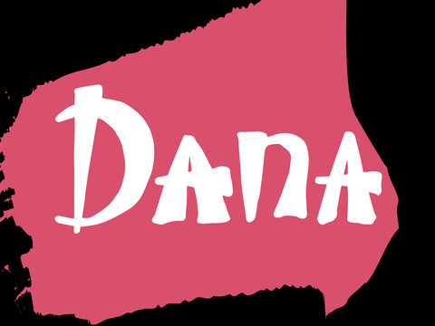 Dana. Woman's name. Hand drawn lettering. Vector illustration. Best for Birthday banner