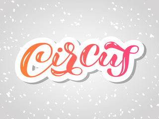 Fototapeta na wymiar Circus brush lettering. Vector stock illustration for banner or poster