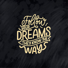 Inspirational quote about dream. Hand drawn vintage illustration with lettering and decoration elements. Drawing for prints on t-shirts and bags, stationary or poster.