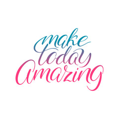 Make today amazing