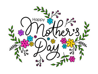 Calligraphy Happy Mother's Day Text with Colorful Flowers and Leaves Decorated on White Background.