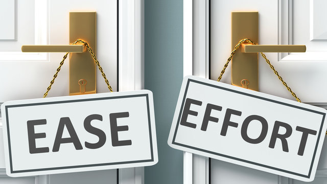 Ease or effort as a choice in life - pictured as words Ease, effort on doors to show that Ease and effort are different options to choose from, 3d illustration
