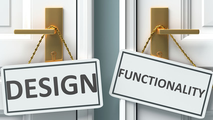 Design or functionality as a choice in life - pictured as words Design, functionality on doors to show that Design and functionality are different options to choose from, 3d illustration