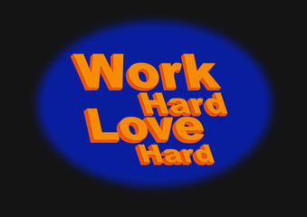 work hard love hard