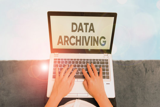 Word writing text Data Archiving. Business photo showcasing to secure and to store data for long term retention