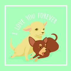 Vector illustration of a cute dog . Cute romantic background with text "love you forever". Valentines concept card with cartoon character.