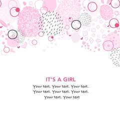 It's a girl. Baby shower greeting card with circle, square, dots, hearts and stars greeting card. Baby first birthday, t-shirt, baby shower, baby gender reveal party design element vector
