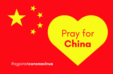 Pray for China against coronavirus. Flag message with heart.