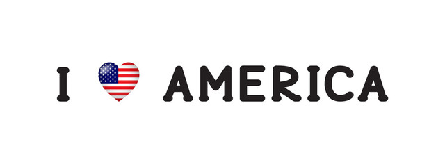 I love America vector concept banner. American flag heart on white background. Black text and love symbol isolated. Patriotic USA design poster icon, stickers, prints, cards