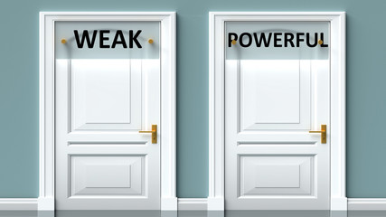 Weak and powerful as a choice - pictured as words Weak, powerful on doors to show that Weak and powerful are opposite options while making decision, 3d illustration