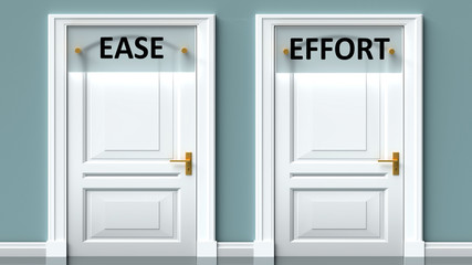 Ease and effort as a choice - pictured as words Ease, effort on doors to show that Ease and effort are opposite options while making decision, 3d illustration