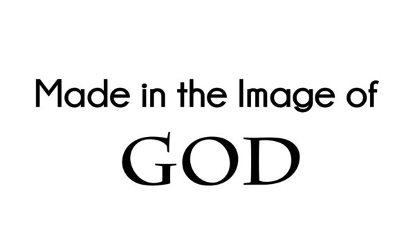 Made in the image of God, Christian Quote, Typography for print or use as poster, card, flyer or T shirt