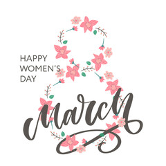 Greeting card with March 8 lettering calligraphy text flowers Women's day