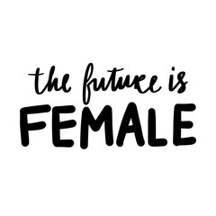 Feminist vector inscription. Woman Motivational phrase, quote or saying.