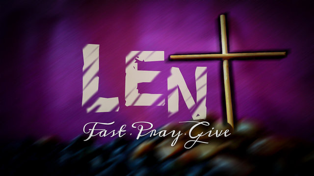 Lent Season,Holy Week and Good Friday concepts - words ' lent fast pray give' with blurry purple vintage background