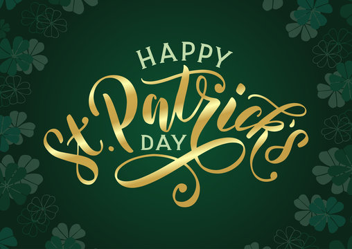 Happy St. Patricks day banner with golden text lettering and clover leaves background. Festive saint patrick day design as banner, poster, card, postcard, flyer, promotion. Vector eps 10