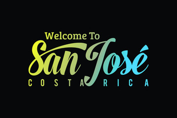 Welcome To San Jose Word Text Creative Font Design Illustration. Welcome sign