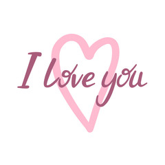 I love you - hand lettering romantic inscription text, positive quote. Vector illustration in cute doodle style