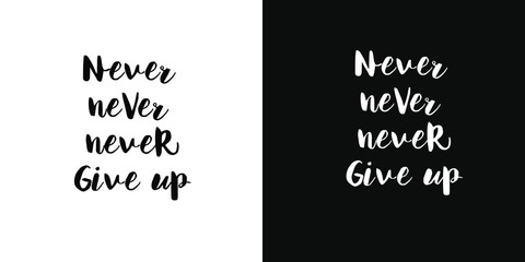  vector lettering of motivational phrase.Two background options - black and white.