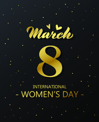 Fototapeta na wymiar 8 March International Women's Day greeting card - gold on black background. Vector illustration. 