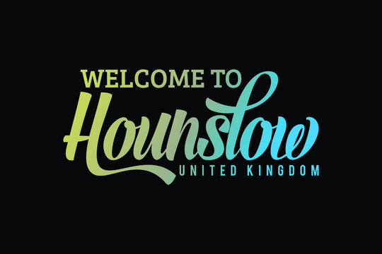 Welcome To Hounslow U. K. Word Text Creative Font Design Illustration. Welcome sign