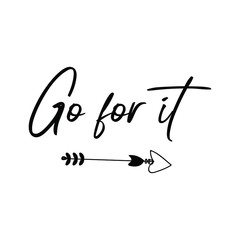  Go for it. Calligraphy saying for print. Vector Quote 