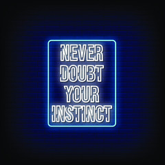 Never Doubt Your Instinct Neon Signs Style Text Vector