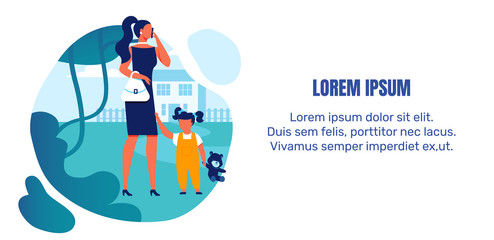 Little Children Neglect Banner Vector Template. Busy Mother, Babysitter and Daughter Cartoon Characters. Babysitting, Childcare Poster. Woman Talks on Phone and Girl Flat Illustration with Text Space