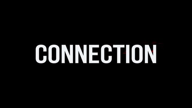 Connection. Animation of Text With Glitch Effect. Plus Alpha Channel