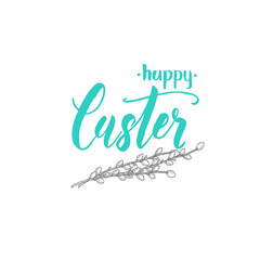 Spring Easter card with hand drawn willow twigs. Hand made lettering-Happy Easter
