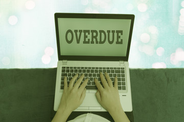 Text sign showing Overdue. Business photo text loans and other obligations remaining unpaid past...