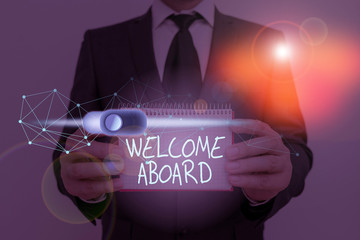 Text sign showing Welcome Aboard. Business photo showcasing something that you say when someone is...