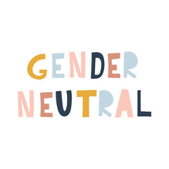 Gender neutral lettering quote in simple scandinavian style. Vector illustration.